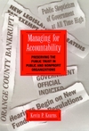 Managing for Accountability: Preserving the Public Trust in Public and Nonprofit Organizations (0787902284) cover image