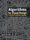 Algorithms for Visual Design Using the Processing Language (0470375485) cover image