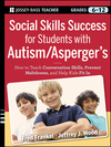 Social Skills Success for Students with Autism / Asperger's: Helping Adolescents on the Spectrum to Fit In (0470952385) cover image