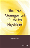 The Yale Management Guide for Physicians (0471384585) cover image