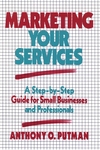 Marketing Your Services: A Step-by-Step Guide for Small Businesses and Professionals (0471509485) cover image