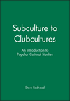 Subculture to Clubcultures: An Introduction to Popular Cultural Studies (0631197885) cover image
