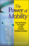 The Power of Mobility: How Your Business Can Compete and Win in the Next Technology Revolution (0470171286) cover image