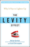 The Levity Effect: Why it Pays to Lighten Up (0470195886) cover image