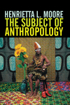 The Subject of Anthropology: Gender, Symbolism and Psychoanalysis (0745608086) cover image