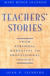 Teachers' Stories: From Personal Narrative to Professional Insight (0787900486) cover image