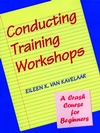 Conducting Training Workshops: A Crash Course for Beginners (0787911186) cover image
