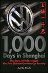 1,000 Days in Shanghai: The Volkswagen Story - The First Chinese-German Car Factory (0470823887) cover image