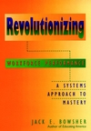 Revolutionizing Workforce Performance: A Systems Approach to Mastery (0787907987) cover image