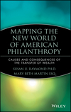 Mapping the New World of American Philanthropy: Causes and Consequences of the Transfer of Wealth (0470080388) cover image