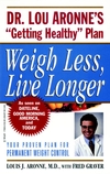 Weigh Less, Live Longer: Dr. Lou Aronne's 