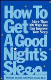 How to Get a Good Night's Sleep: More Than 100 Ways You Can Improve Your Sleep (0471347388) cover image