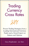 Trading Currency Cross Rates: Proven Trading Strategies from a Leading International Currency Trader and a Noted Expert on Futures and Options (0471569488) cover image