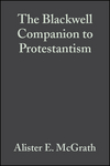 The Blackwell Companion to Protestantism (0631232788) cover image