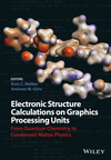Electronic Structure Calculations on Graphics Processing Units: From Quantum Chemistry to Condensed Matter Physics (1118661788) cover image