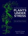 Physiology of Plants Under Stress: Soil and Biotic Factors (0471170089) cover image