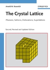 The Crystal Lattice: Phonons, Solitons, Dislocations, Superlattices, 2nd, Revised and Updated Edition (3527405089) cover image