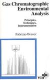 Gas Chromatographic Environmental Analysis: Principles, Techniques, Instrumentation (047118778X) cover image