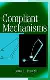 Science/Engineering Compliant Mechanisms