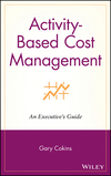 Activity-Based Cost Management: An Executive's Guide (047144328X) cover image