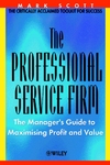 The Professional Service Firm: The Manager's Guide to Maximising Profit and Value  (047149948X) cover image