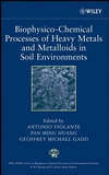 Biophysico-Chemical Processes of Heavy Metals and Metalloids in Soil Environments (047173778X) cover image