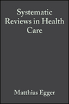 Systematic Reviews in Health Care: Meta-Analysis in Context, 2nd Edition (072791488X) cover image