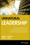 Unnatural Leadership: Going Against Intuition and Experience to Develop Ten New Leadership Instincts (078795618X) cover image