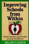 Improving Schools from Within: Teachers, Parents, and Principals Can Make the Difference (155542368X) cover image