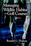 Managing Wildlife Habitat on Golf Courses (157504028X) cover image