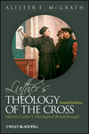 Luther's Theology of the Cross: Martin Luther's Theological Breakthrough (0631175490) cover image