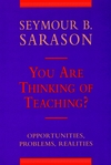 You Are Thinking of Teaching?: Opportunities, Problems, Realities (1555425690) cover image