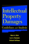 Intellectual Property Damages: Guidelines and Analysis (0471237191) cover image