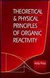 Theoretical and Physical Principles of Organic Reactivity (0471555991) cover image