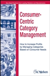 Consumer-Centric Category Management: How to Increase Profits by Managing Categories Based on Consumer Needs (0471703591) cover image