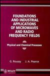 Foundations and Industrial Applications of Microwave and Radio Frequency Fields: Physical and Chemical Processes (0471938491) cover image