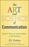 The Art and Science of Communication: Tools for Effective Communication in the Workplace (0470247592) cover image