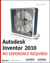 Autodesk Inventor 2010: No Experience Required (0470481692) cover image