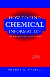 How to Find Chemical Information: A Guide for Practicing Chemists, Educators, and Students, 3rd Edition (0471125792) cover image