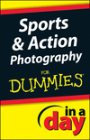 Sports and Action Photography In A Day For Dummies (1118385292) cover image Sports and Action Photography In A Day For Dummies (1118385292) cover image