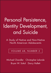 Personal Persistence, Identity Development, and Suicide: A Study of Native and Non-Native North American Adolescents, Volume 68, Number 2 (1405118792) cover image