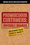 Promiscuous Customers:Invisible Brands: Delivering Value in Digital Markets (1841121592) cover image