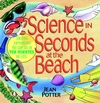 Science in Seconds at the Beach : Exciting Experiments You Can Do in Ten Minutes or Less (0471178993) cover image