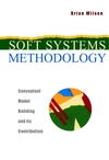 Soft Systems Methodology: Conceptual Model Building and Its Contribution (0471894893) cover image