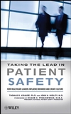 Taking the Lead in Patient Safety: How Healthcare Leaders Influence Behavior and Create Culture (0470225394) cover image