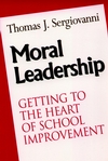 Moral Leadership: Getting to the Heart of School Improvement (0787902594) cover image
