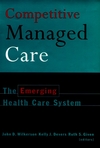 Competitive Managed Care: The Emerging Health Care System (0787903094) cover image
