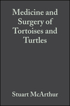 Medicine and Surgery of Tortoises and Turtles (1405108894) cover image