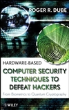 Hardware-based Computer Security Techniques to Defeat Hackers: From Biometrics to Quantum Cryptography (0470193395) cover image