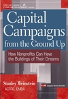Capital Campaigns from the Ground Up: How Nonprofits Can Have the Buildings of Their Dreams (0471220795) cover image